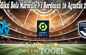 Prediksi Bola Marseille Vs Bordeaux 16 Agustus 2021