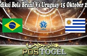 Prediksi Bola Brazil Vs Uruguay 15 Oktober 2021