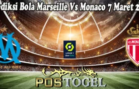 Prediksi Bola Marseille Vs Monaco 7 Maret 2022