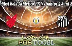 Prediksi Bola Athletico PR Vs Santos 5 Juni 2022