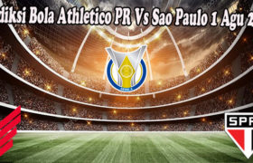 Prediksi Bola Athletico PR Vs Sao Paulo 1 Agu 2022