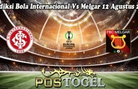 Prediksi Bola Internacional Vs Melgar 12 Agustus 2022