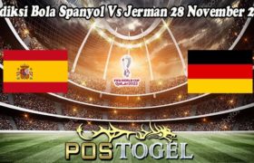 Prediksi Bola Spanyol Vs Jerman 28 November 2022