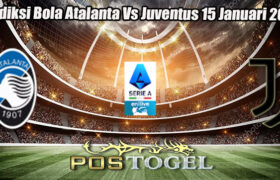 Prediksi Bola Atalanta Vs Juventus 15 Januari 2025