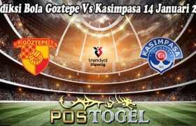 Prediksi Bola Goztepe Vs Kasimpasa 14 Januari 2025