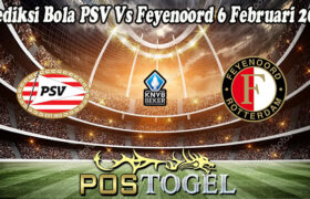 Prediksi Bola PSV Vs Feyenoord 6 Februari 2025