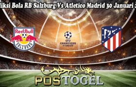 Prediksi Bola RB Salzburg Vs Atletico Madrid 30 Januari 2025