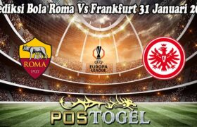 Prediksi Bola Roma Vs Frankfurt 31 Januari 2025