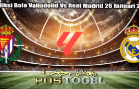 Prediksi Bola Valladolid Vs Real Madrid 26 Januari 2025