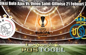 Prediksi Bola Ajax Vs Union Saint-Gilloise 21 Febuari 2025