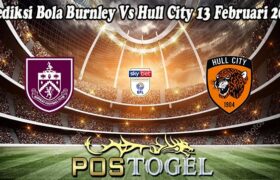 Prediksi Bola Burnley Vs Hull City 13 Februari 2025