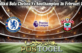 Prediksi Bola Chelsea Vs Southampton 26 Februari 2025