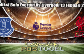 Prediksi Bola Everton Vs Liverpool 13 Febuari 2025