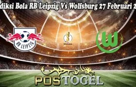 Prediksi Bola RB Leipzig Vs Wolfsburg 27 Februari 2025