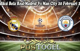 Prediksi Bola Real Madrid Vs Man City 20 Februari 2025