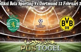 Prediksi Bola Sporting Vs Dortmund 12 Februari 2025