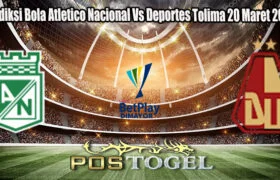 Prediksi Bola Atletico Nacional Vs Deportes Tolima 20 Maret 2025