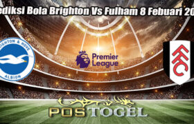 Prediksi Bola Brighton Vs Fulham 8 Febuari 2025