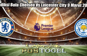 Prediksi Bola Chelsea Vs Leicester City 9 Maret 2025