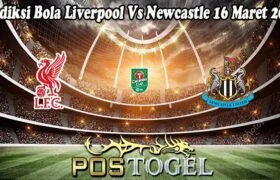 Prediksi Bola Liverpool Vs Newcastle 16 Maret 2025