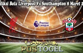 Prediksi Bola Liverpool Vs Southampton 8 Maret 2025