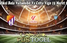 Prediksi Bola Valladolid Vs Celta Vigo 15 Maret 2025