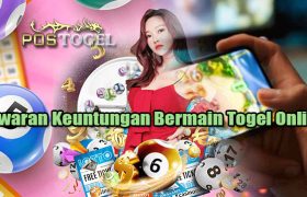 Tawaran Keuntungan Bermain Togel Online