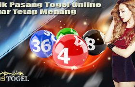 Trik Pasang Togel Online Agar Tetap Menang