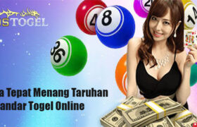 Cara Tepat Menang Taruhan di Bandar Togel Online