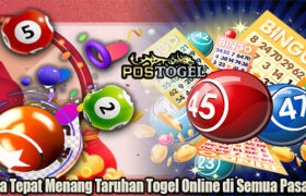 Cara Tepat Menang Taruhan Togel Online di Semua Pasaran